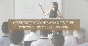 6 Essential Appearance Tips for Your Next Presentation