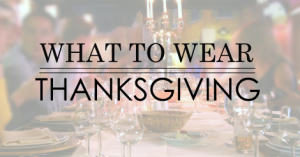 Conway Image Consulting What to Wear Thanksgiving