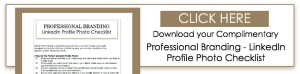 Complimentary Professional Branding LinkedIn Profile Photo Checklist