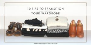 10 Tips to Transition Your Wardrobe from summer to fall