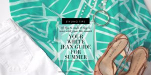 Your White Jean Guide for Summer