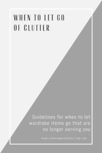 When to Let Go of Clutter, Clear the Clutter in Your Wardrobe, Conway Image Consulting, www.ConwayImageConsulting.com, #edityourwardrobe #cleartheclutter #conwayimageconsulting #imageconsulting