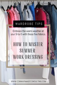 How to Master Summer Work Dressing, 5 Fabrics to Wear this Summer to the Office, Conway Image Consulting, www.cicnew1.wpenginepowered.com, #wardrobetips #summerstyle #summerofficestyle #imageconsulting #conwayimageconsulting
