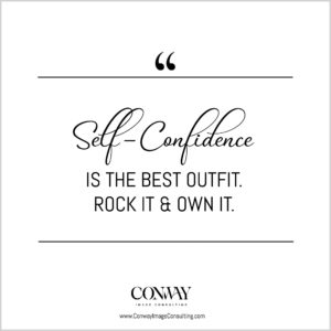 Self-Confidence is the Best Outfit. 5 Tips to Dress Confidently. Conway Image Consulting, www.ConwayImageConsulting.com, #ownyourstyle, #dressconfidently #polishedimage